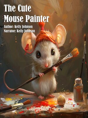 cover image of The Cute Mouse Painter